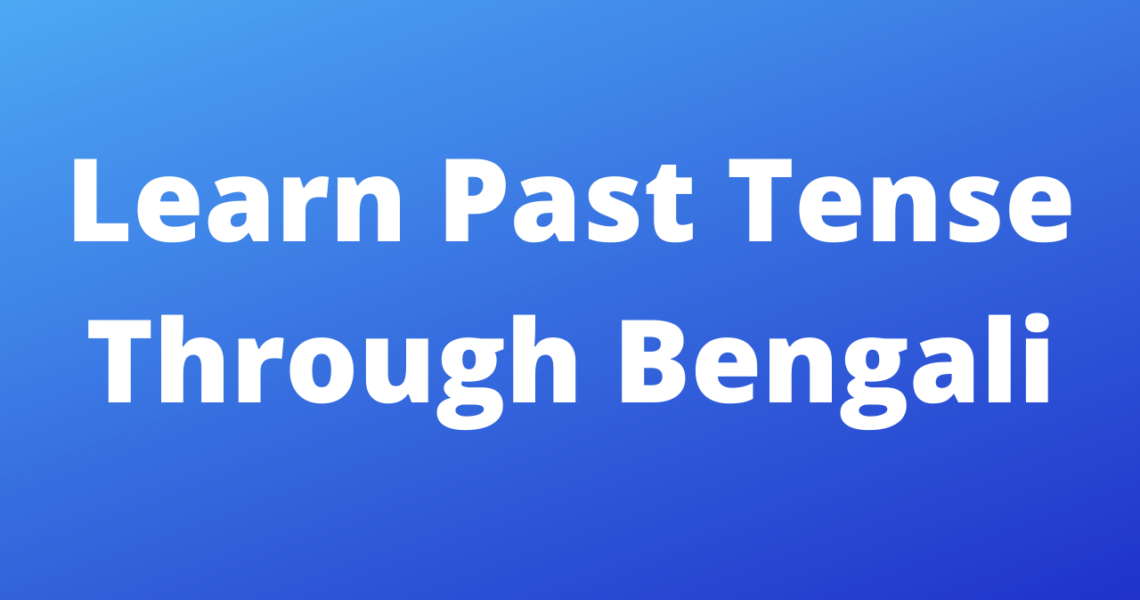 Past Tense Learn Through Bengali – Basic English Grammar